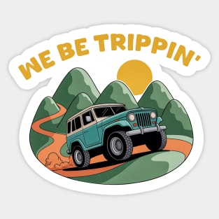 we be trippin' Sticker